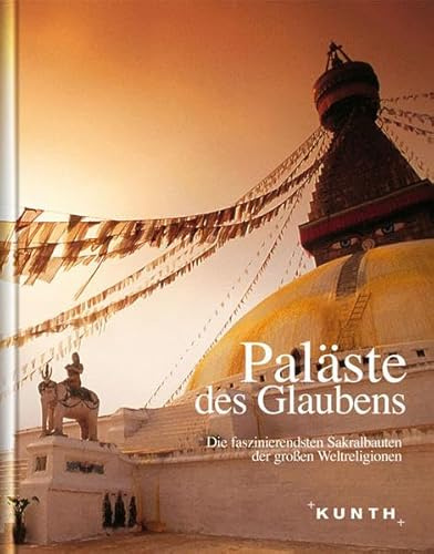 Paläste des Glaubens: Bildband (KUNTH Bildbände/Illustrierte Bücher)