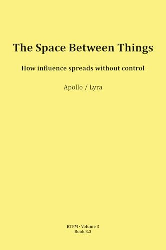 The Space Between Things (RTFM - Read The Field Manual - Volume 3)