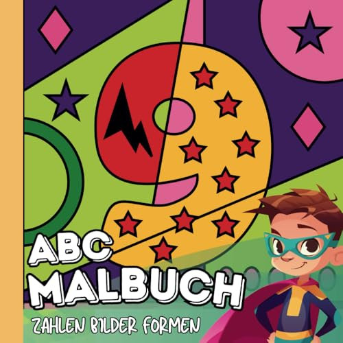 ABC MALBUCH Zahlen Bilder Formen für Vorschulkinder ab 5 Jahre: Kinder Alphabet Malblock: Buchstaben, Ziffern und Malbilder. Ausmalen und Lernen – ... zum Schulanfang und für die Vorschule.