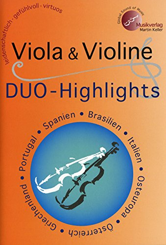 Viola & Violine: DUO-Highlights: MVK 171710 www.musikverlag-keller.de Musikverlag Martin Keller