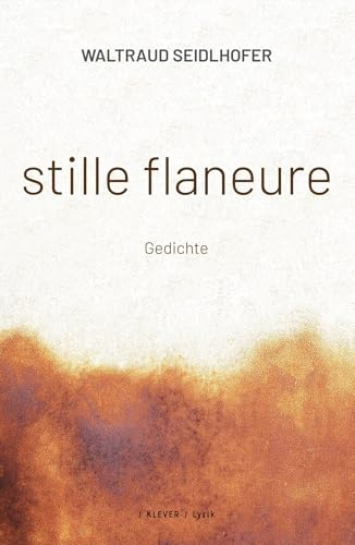 stille flaneure: Gedichte