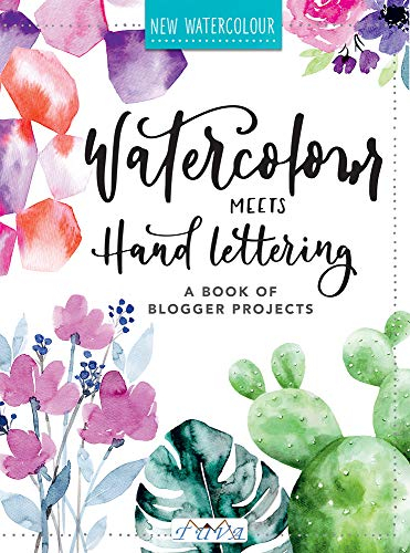 Watercolour Meets Hand Lettering: A Book of Blogger Projects