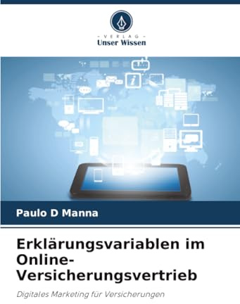 Erklärungsvariablen im Online-Versicherungsvertrieb: Digitales Marketing für Versicherungen