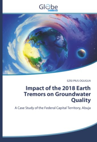Impact of the 2018 Earth Tremors on Groundwater Quality: A Case Study of the Federal Capital Territory, Abuja