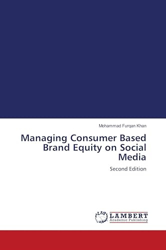 Managing Consumer Based Brand Equity on Social Media: Second Edition