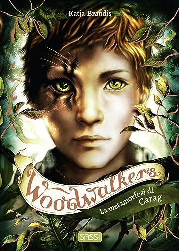La metamorfosi di Carag. Woodwalkers (Vol. 1)