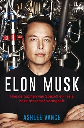 Elon Musk: hoe de topman van SpaceX en Tesla onze toekomst vormgeeft