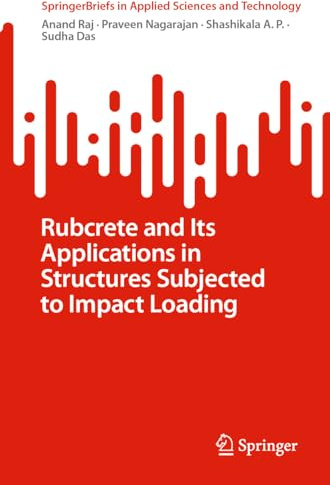 Rubcrete and Its Applications in Structures Subjected to Impact Loading (SpringerBriefs in Applied Sciences and Technology)