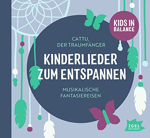 Kids in Balance. Kinderlieder zum Entspannen: Musikalische Fantasiereisen