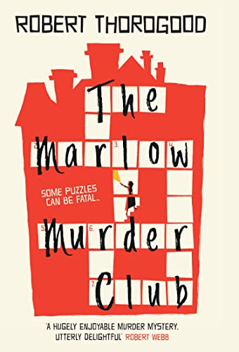 The Marlow Murder Club: The first novel in a gripping and funny cosy crime and mystery series from the creator of the hit TV series Death in Paradise