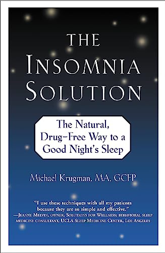 The Insomnia Solution: The Natural, Drug-Free Way to a Good Night's Sleep