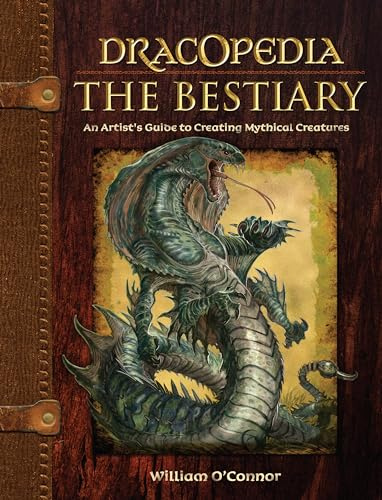 Dracopedia - The Bestiary: An Artist’s Guide to Creating Mythical Creatures