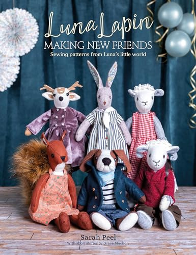 Luna Lapin: Making New Friends: Sewing patterns from Luna's little world: 3