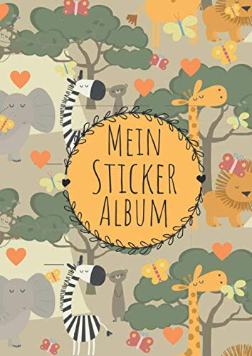 Mein Sticker Album: Motiv: Niedliche Safari Tiere in der Savanne DIN A4 Format mit 40 Seiten für Mädchen und Jungen | Kein Silikonpapier zum wieder abziehen