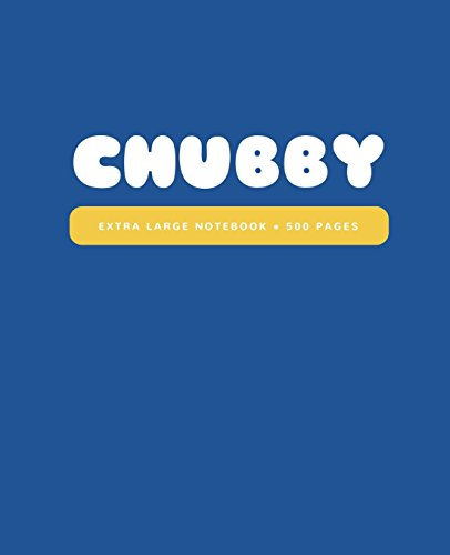 Chubby: Extra Large Notebook, 500 Lined Pages: Big All-Purpose Notebook, Journal, Diary (7.5 x 9.25 in.): Volume 6