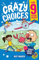 Crazy Choices for 9 Year Olds: Mad decisions and tricky trivia in a book you can play!: 3 (Crazy Choices for Kids)