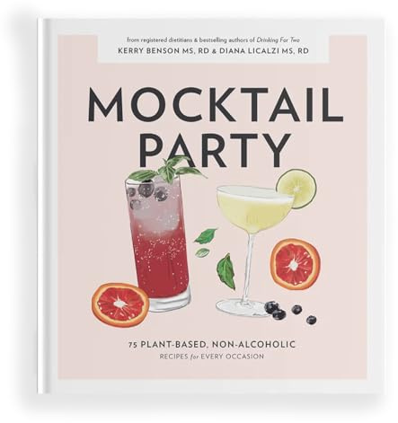 Mocktail Party: 75 Plant-Based, Non-Alcoholic Mocktail Recipes for Every Occasion