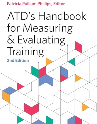 ATD's Handbook for Measuring and Evaluating Training