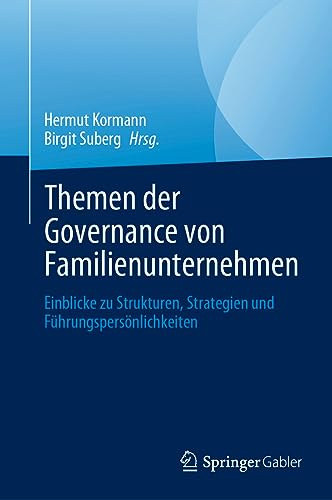 Themen der Governance von Familienunternehmen: Einblicke zu Strukturen, Strategien und Führungspersönlichkeiten (German Edition)