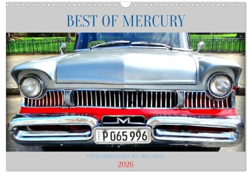 BEST OF MERCURY - US-Straßenkreuzer der 50er Jahre (Wandkalender 2026 DIN A3 quer), CALVENDO Monatskalender: MERCURY-Modelle der späten 50er Jahre in Kuba (CALVENDO Mobilitaet)