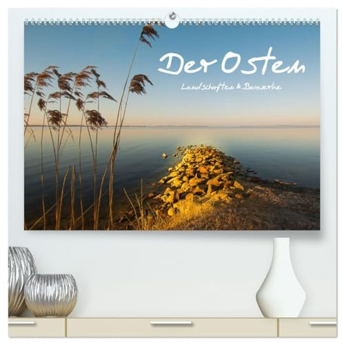 Der Osten, Landschaften und Bauwerke (hochwertiger Premium Wandkalender 2026 DIN A2 quer), Kunstdruck in Hochglanz: 13 neue und phantastischen ... im Osten Deutschlands geben. (CALVENDO Orte)