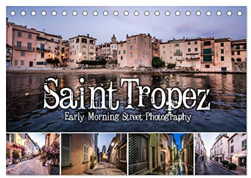 Saint Tropez - Early Morning Street Photography (Tischkalender 2026 DIN A5 quer), CALVENDO Monatskalender: Einzigartige Aufnahmen morgens um 6. (CALVENDO Orte)
