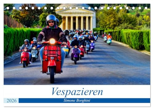 Vespazieren (Tischkalender 2026 DIN A5 quer), CALVENDO Monatskalender: Die Vespa als Lebensstil. (CALVENDO Mobilitaet)