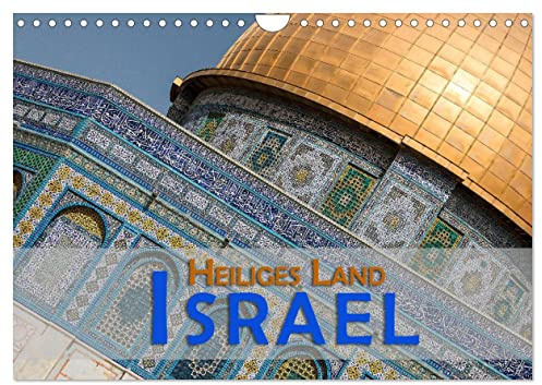 Israel - Heiliges Land (Wandkalender 2026 DIN A4 quer), CALVENDO Monatskalender: Israel ist ein Land der Religionen, der Natur und der Geschichte (CALVENDO Orte)