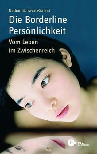 Die Borderline-Persönlichkeit: Vom Leben im Zwischenreich (Patmos Paperback)
