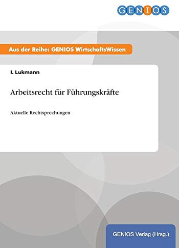 Arbeitsrecht für Führungskräfte: Aktuelle Rechtsprechungen