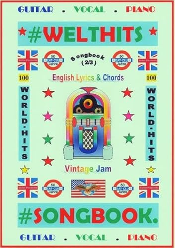 100 Englische Welthits (2/3) + 100 Gitarren-Playbacks (MP3) - Songbook mit Texten & Akkorden: Songbuch