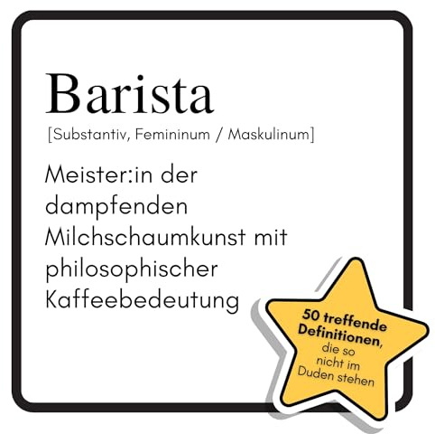 Barista: Meister:in der dampfenden Milchschaumkunst mit philosophischer Kaffeebedeutung. Das lustige Geschenkbuch für Mann, Frau, Kollege, Freund zu Geburtstag, Weihnachten
