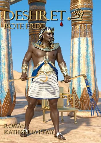 Deshret Rote Erde: Historischer Roman
