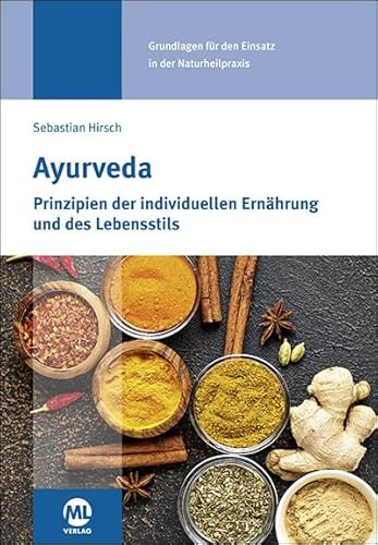Ayurveda: Prinzipien der individuellen Ernährung und des Lebensstils