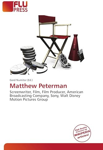 Matthew Peterman: Screenwriter, Film, Film Producer, American Broadcasting Company, Sony, Walt Disney Motion Pictures Group