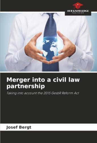 Merger into a civil law partnership: Taking into account the 2015 GesbR Reform Act