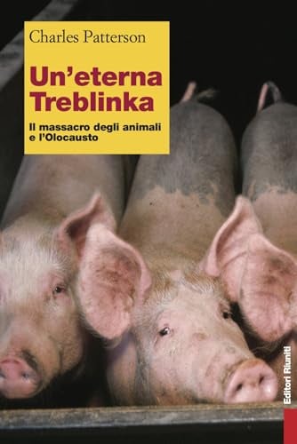 Un'eterna Treblinka. Il massacro degli animali e l'Olocausto (Primo piano)