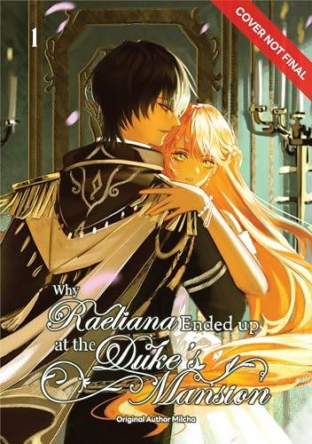 Why Raeliana Ended Up at the Duke's Mansion Volume 1