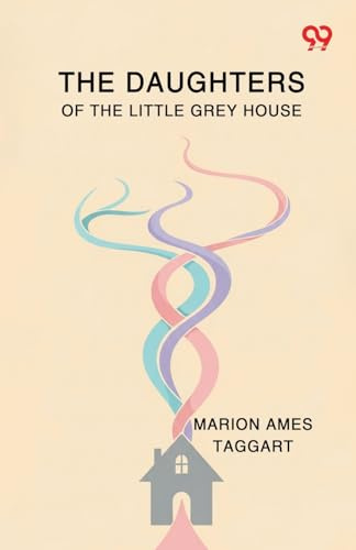 The Daughters Of The Little Grey House