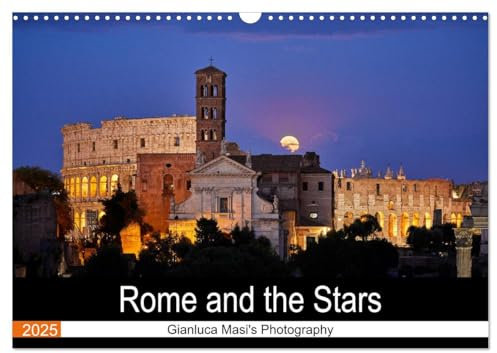 Rome and the Stars (Wandkalender 2025 DIN A3 quer), CALVENDO Monatskalender