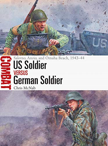 US Soldier vs German Soldier: Salerno, Anzio, and Omaha Beach, 1943–44: 48 (Combat)