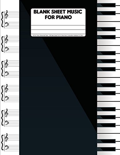 Blank Sheet Music For Piano: 8.5x11 Music Manuscript Paper - 108 Pages (Large Print) 12 Stave Music Composition Notebook For Piano: Blank Sheet Music For Piano