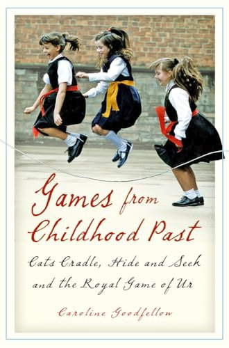 Games from Childhood Past: Cats Cradle, Hide and Seek and the Royal Game of Ur