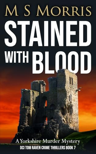 Stained with Blood: A Yorkshire Murder Mystery (DCI Tom Raven Crime Thrillers)