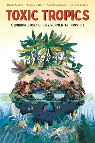 Toxic Tropics: A Horror Story of Environmental Injustice
