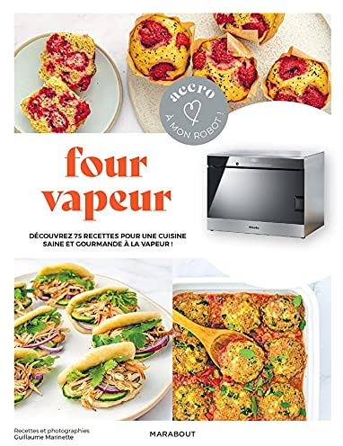 Accro à mon robot : four vapeur