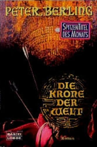 Die Krone der Welt: Roman. (Allgemeine Reihe. Bastei Lübbe Taschenbücher)