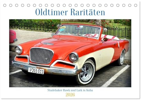 Oldtimer Raritäten - Studebaker Hawk und Lark in Kuba (Tischkalender 2026 DIN A5 quer), CALVENDO Monatskalender: Studebaker-Modelle der 50er Jahre in Kuba (CALVENDO Mobilitaet)