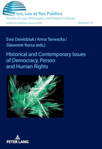 Historical and Contemporary Issues of Democracy, Person and Human Rights (Ius, Lex et Res Publica, Band 41)