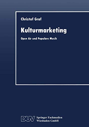 Kulturmarketing: Open Air und Populäre Musik (Gabler Edition Wissenschaft) (German Edition)